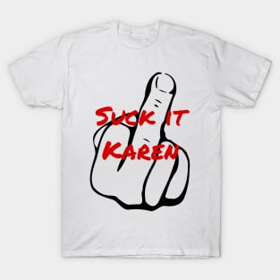 Suck It Karen T-Shirt